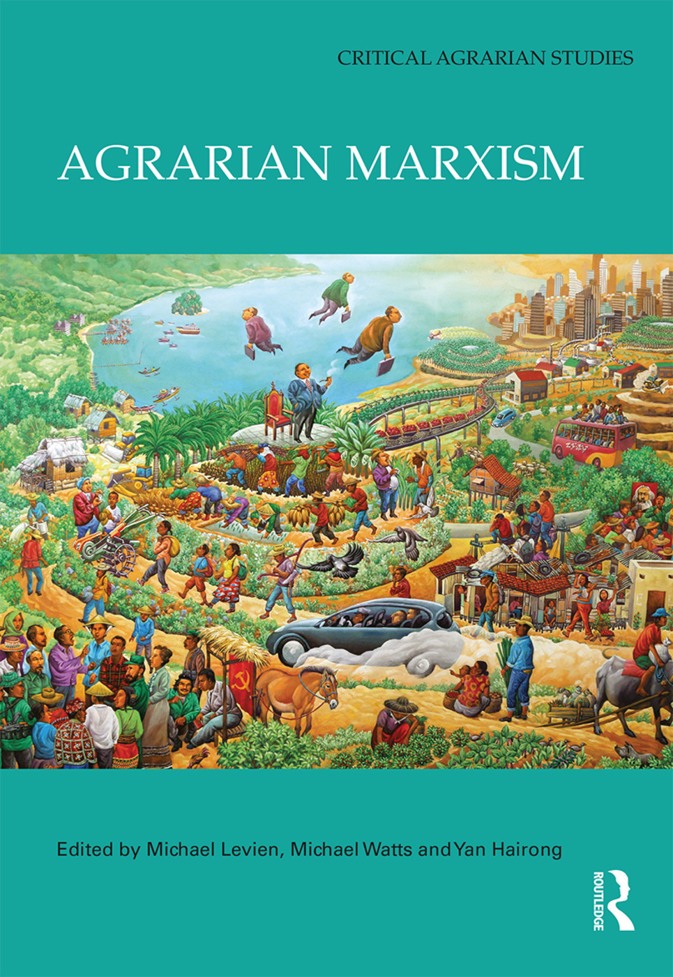 Agrarian Marxism (Edited by Michael Levien, Michael Watts and Hairong Yan) Promo Image