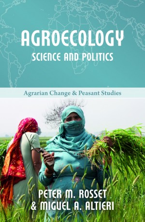Book 7:  Agroecology: since & politics, Peter Rosset & Miguel Altieri Promo Image